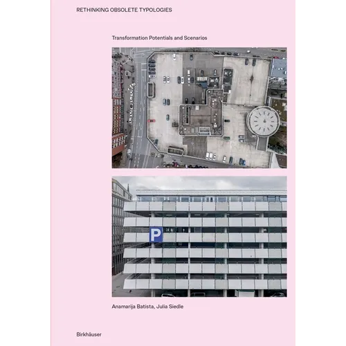 Rethinking Obsolete Typologies: Transformation Potentials and Scenarios - Paperback