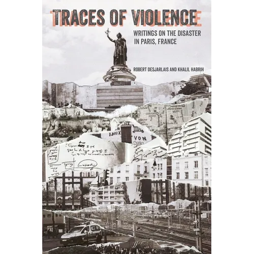 Traces of Violence: Writings on the Disaster in Paris, France - Hardcover