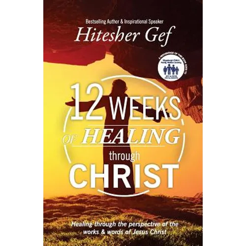 12 Weeks of Healing through Christ - Paperback