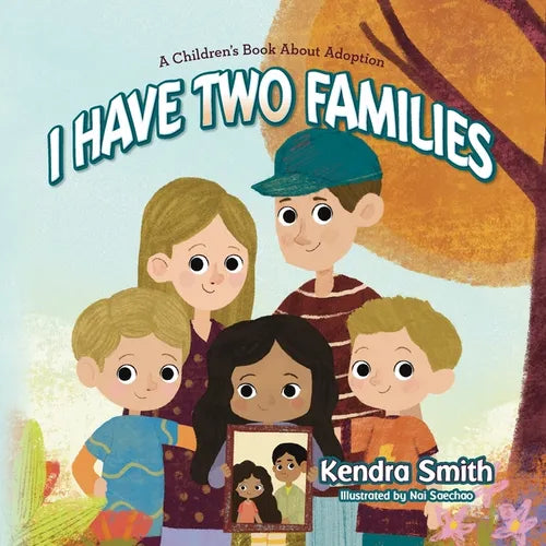 I have Two Families: A Children's Book About Adoption - Paperback