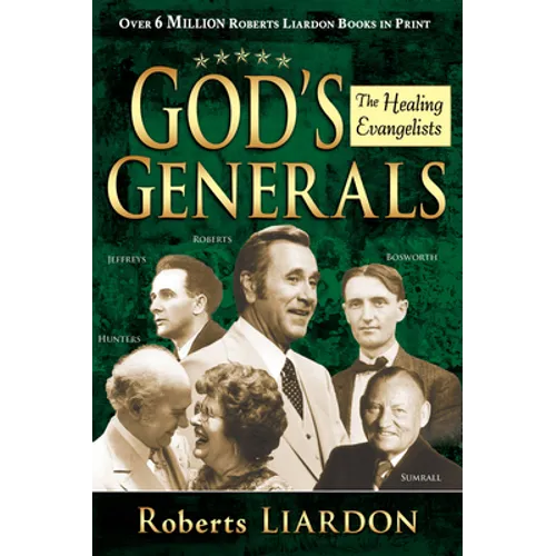 God's Generals: The Healing Evangelists Volume 4 - Hardcover