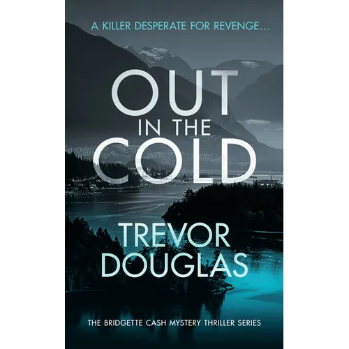 Out in the Cold: A Spine-Tingling Police Procedural with Twists That Will Leave You Breathless - Paperback