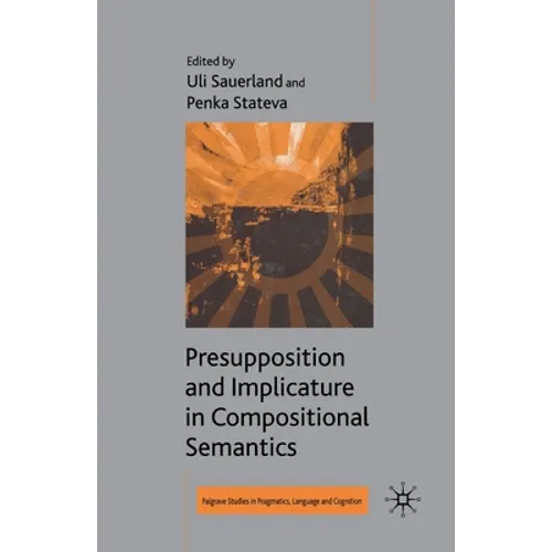 Presupposition and Implicature in Compositional Semantics - Paperback