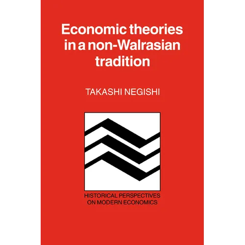 Economic Theories in a Non-Walrasian Tradition - Paperback
