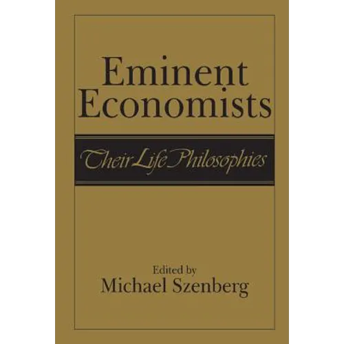 Eminent Economists: Their Life Philosophies - Hardcover