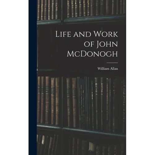 Life and Work of John McDonogh - Hardcover