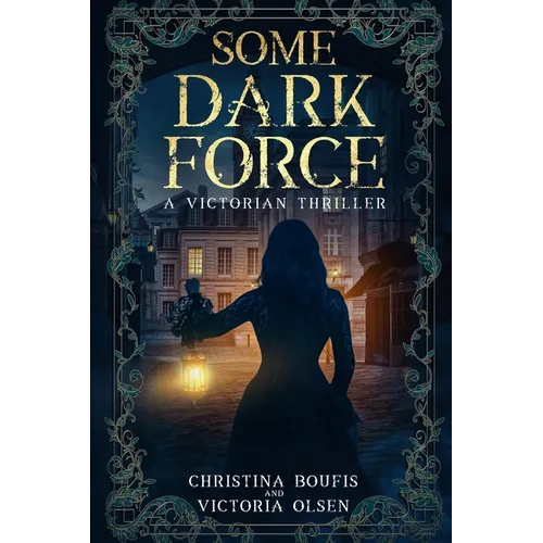 Some Dark Force: A Victorian Thriller - Paperback