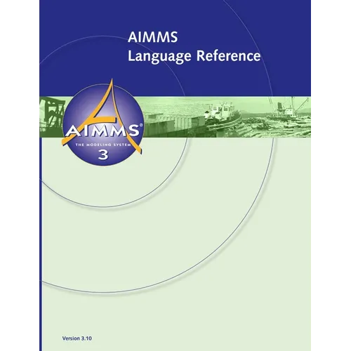 AIMMS 3.10 Language Reference - Paperback