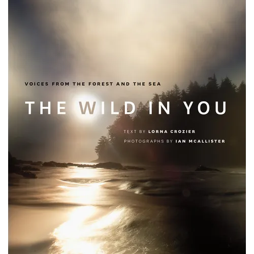 The Wild in You: Voices from the Forest and the Sea - Hardcover