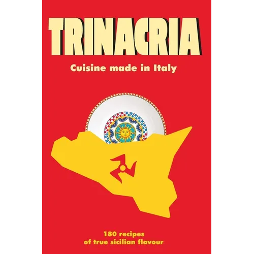 Trinacria: 180 recipes of true sicilian flavour - Paperback