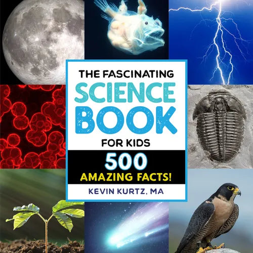 The Fascinating Science Book for Kids: 500 Amazing Facts! - Paperback