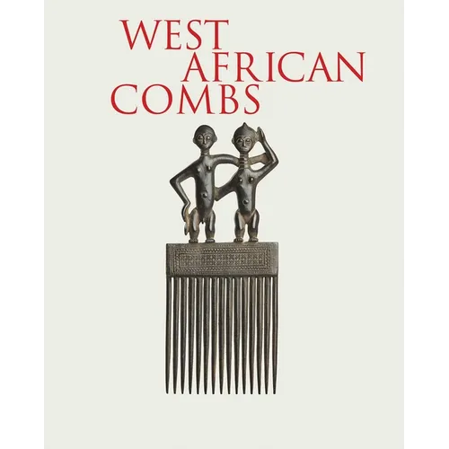 West African Combs: Mina & Samir Borro Collection - Hardcover