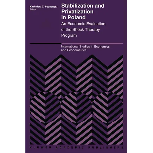 Stabilization and Privatization in Poland: An Economic Evaluation of the Shock Therapy Program - Hardcover