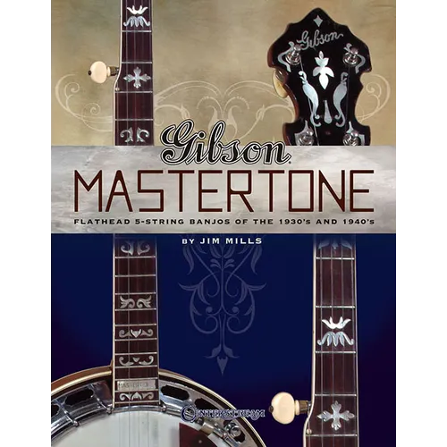 Gibson Mastertone: Flathead 5-String Banjos of the 1930's and 1940's - Paperback