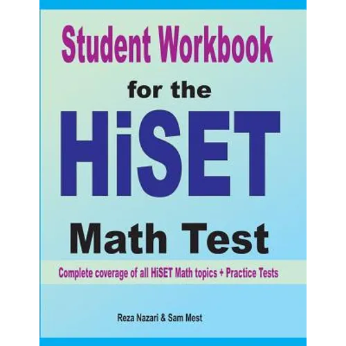 Student Workbook for the HISET Math Test: Complete coverage of all HISET Math topics + Practice Tests