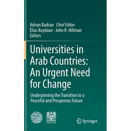 Universities in Arab Countries: An Urgent Need for Change: Underpinning the Transition to a Peaceful and Prosperous Future - Hardcover
