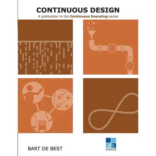 DevOps Continuous Design: A publication in the Continuous Everything series - Paperback