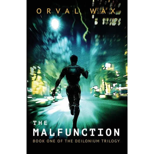 The Malfunction: Book 1 of The Deilonium Trilogy - Paperback