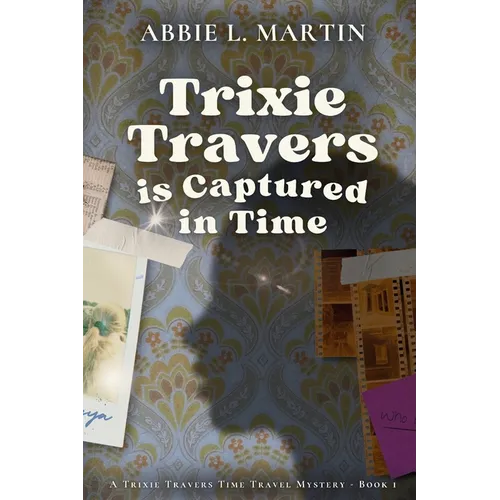 Trixie Travers is Captured in Time - Paperback