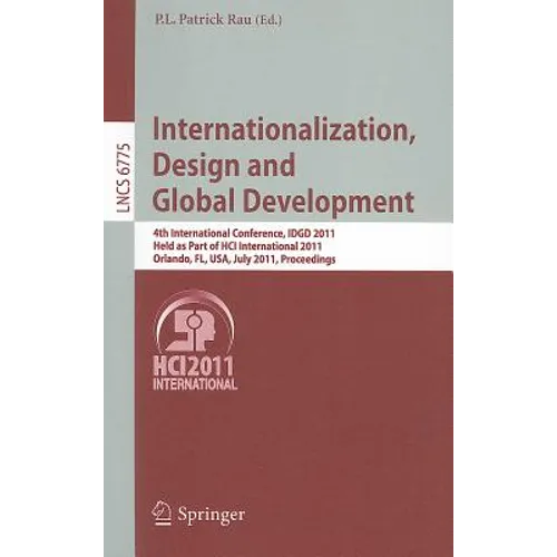 Internationalization, Design and Global Development: 4th International Conference, Idgd 2011, Held as Part of Hci International 2011, Orlando, Fl, Usa - Paperback