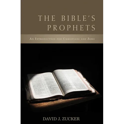 The Bible's Prophets: An Introduction for Christians and Jews - Hardcover