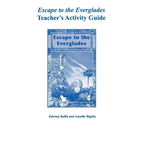 Escape to the Everglades Teacher's Activity Guide - Paperback