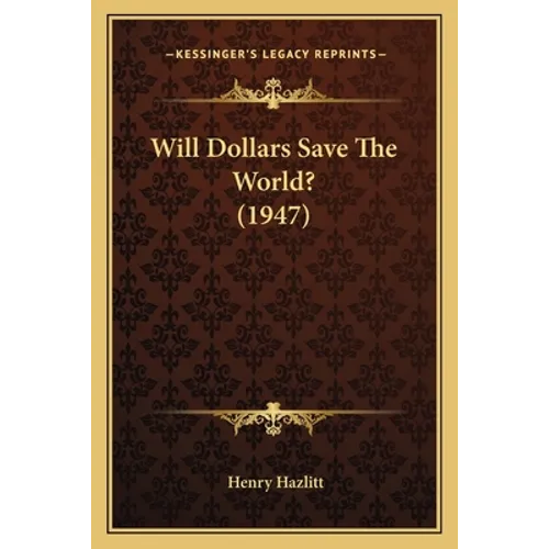 Will Dollars Save The World? (1947)