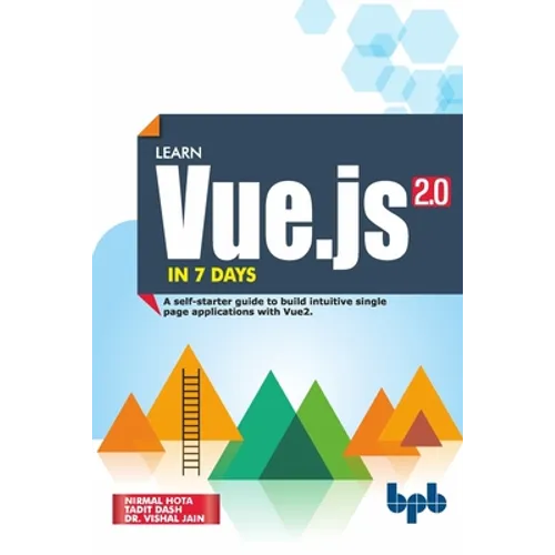 Learn Vue.js in 7 Days: Journey through Vue.js - Paperback