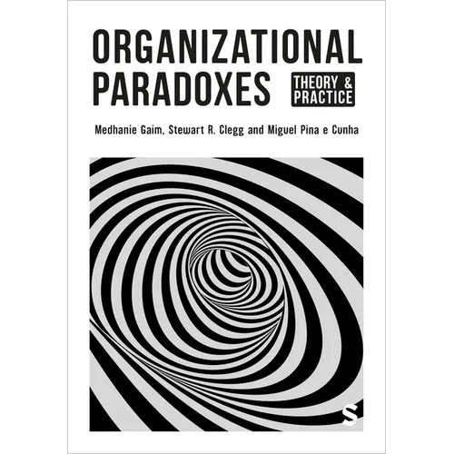 Organizational Paradoxes: Theory and Practice - Paperback