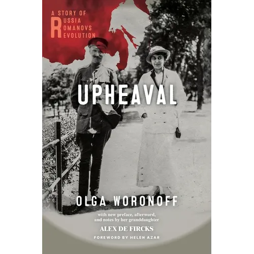 Upheaval: A Story of Russia, Romanovs, and Revolution - Paperback