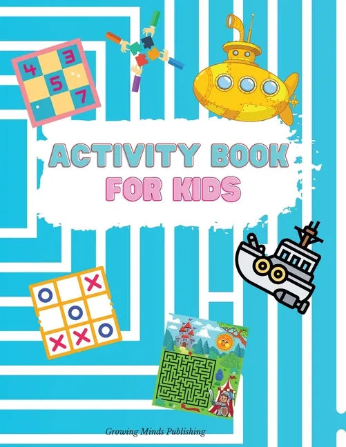 Activity Book for Kids: - Engaging activity book for kids that has hours of fun that keeps a child focused! Hours of Fun; Fun Activities Workb - Paperback