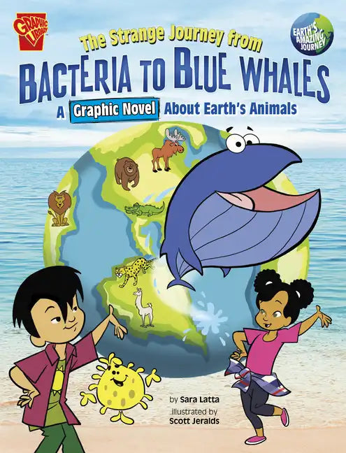 The Strange Journey from Bacteria to Blue Whales: A Graphic Novel about Earth's Animals - Hardcover