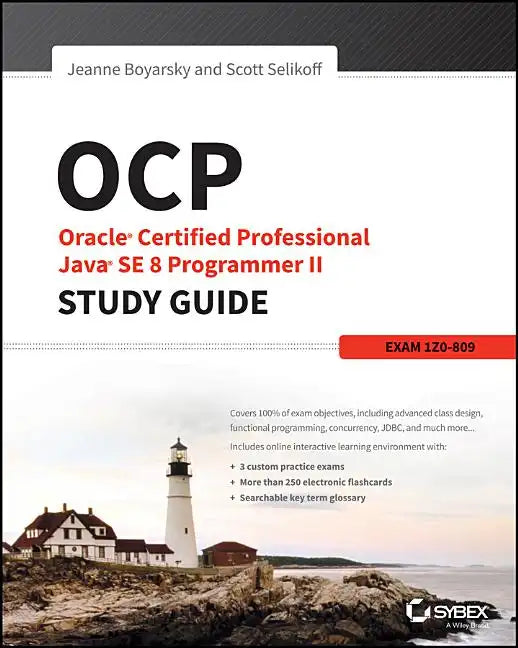 OCP: Oracle Certified Professional Java Se 8 Programmer II Study Guide: Exam 1Z0-809 - Paperback