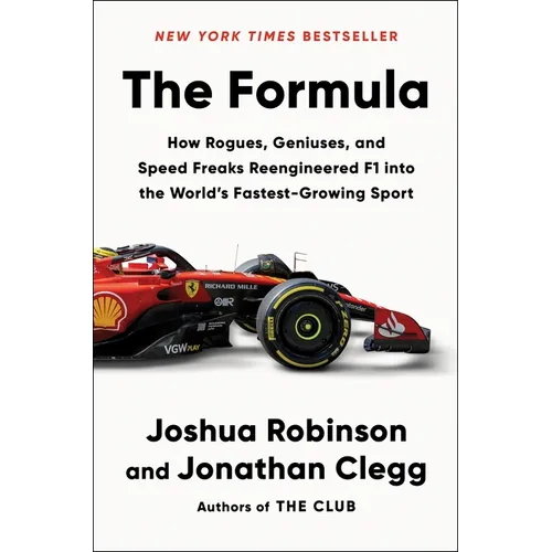 The Formula: How Rogues, Geniuses, and Speed Freaks Reengineered F1 Into the World's Fastest-Growing Sport - Hardcover