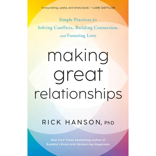 Making Great Relationships: Simple Practices for Solving Conflicts, Building Connection, and Fostering Love - Paperback