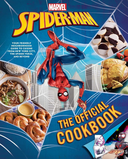 Marvel: Spider-Man: The Official Cookbook: Your Friendly Neighborhood Guide to Cuisine from Nyc, the Spider-Verse & Beyond - Hardcover