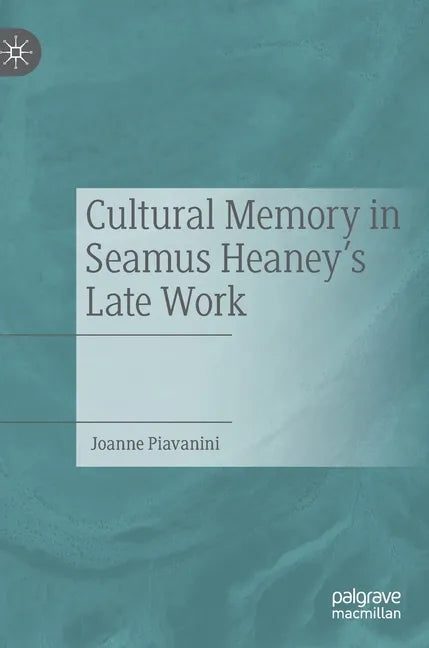 Cultural Memory in Seamus Heaney's Late Work - Hardcover