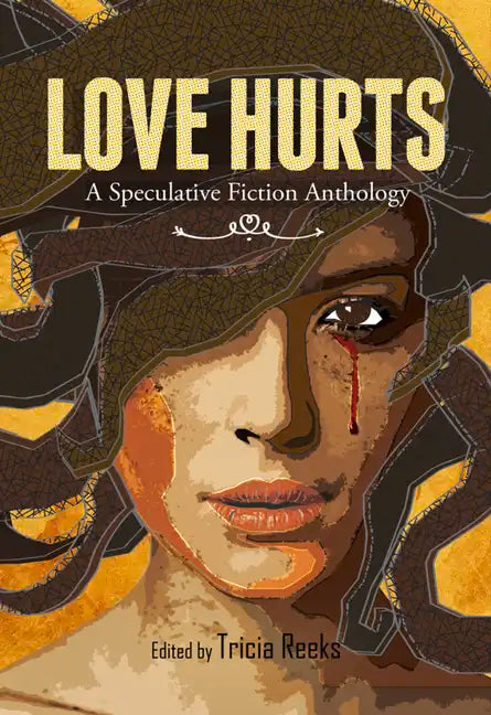 Love Hurts: A Speculative Fiction Anthology - Paperback