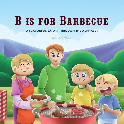 B is for Barbecue: A Flavorful Safari Through the Alphabet - Paperback