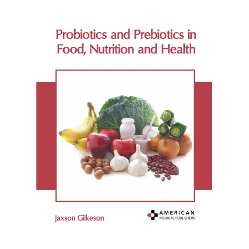 Probiotics and Prebiotics in Food, Nutrition and Health - Hardcover