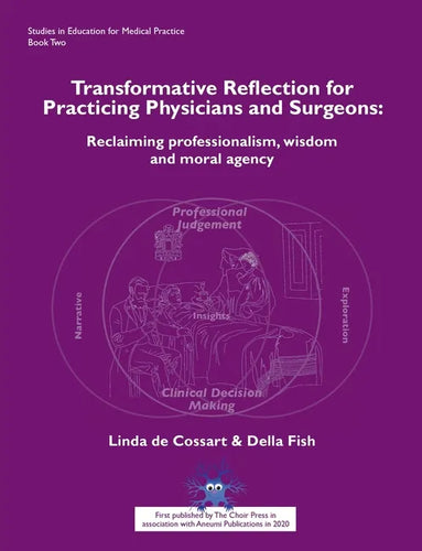 Transformative Reflection for Practicing Physicians and Surgeons: Reclaiming professionalism, wisdom and moral agency - Paperback