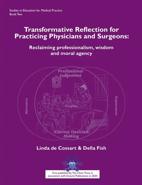 Transformative Reflection for Practicing Physicians and Surgeons: Reclaiming professionalism, wisdom and moral agency - Paperback