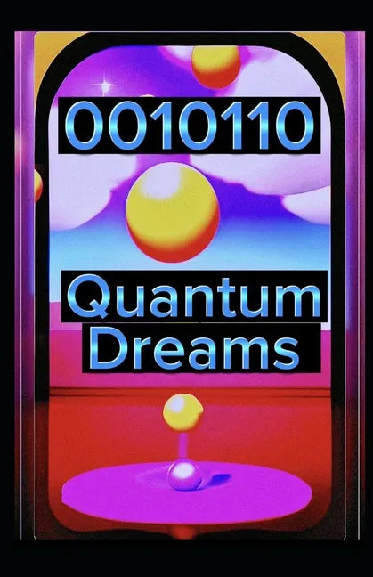0010110 Quantum Dreams - Paperback
