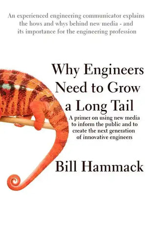 Why engineers need to grow a long tail: A primer on using new media to inform the public and to create the next generation of innovative engineers - Paperback
