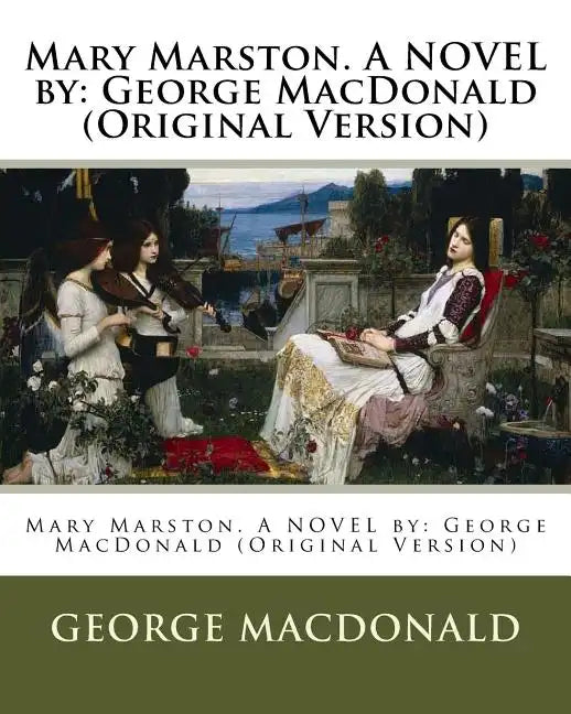 Mary Marston. A NOVEL by: George MacDonald (Original Version) - Paperback