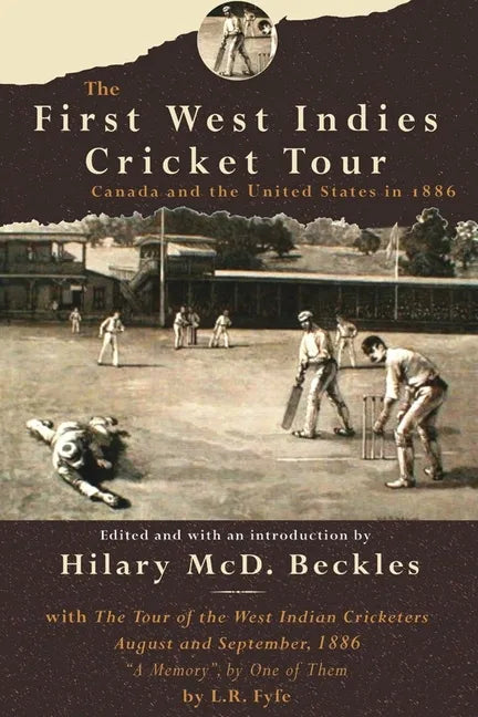The First West Indies Cricket Tour: Canada and the United States in 1866 - Paperback