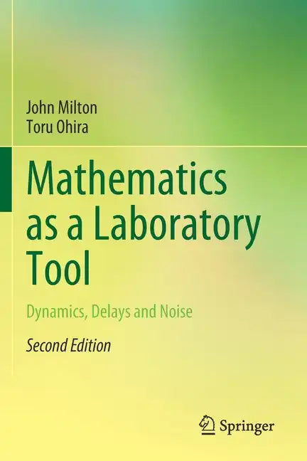 Mathematics as a Laboratory Tool: Dynamics, Delays and Noise - Paperback