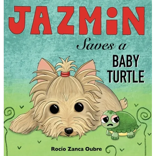 Jazmin Saves a Baby Turtle - Hardcover