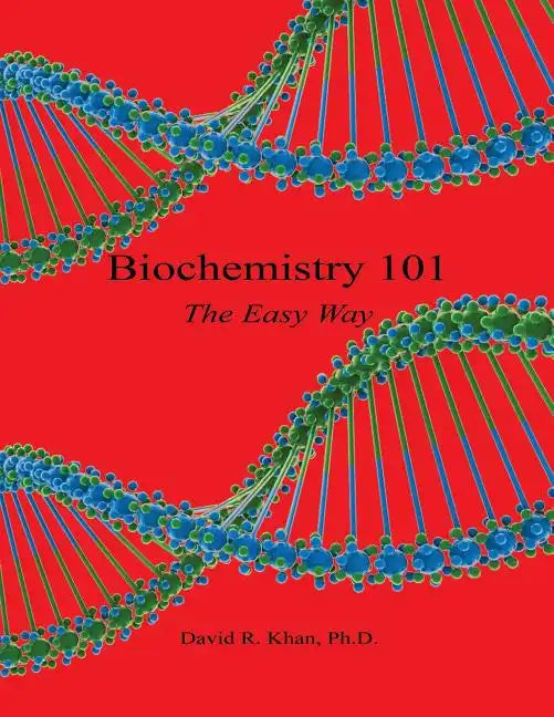 Biochemistry 101 - The Easy Way - Paperback