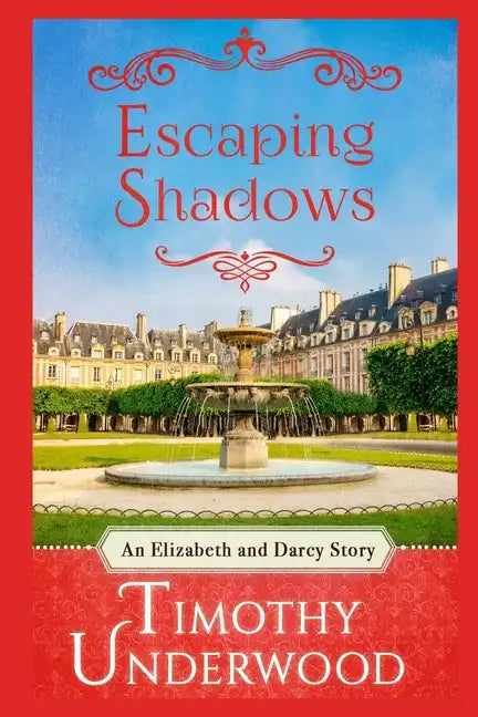 Escaping Shadows: An Elizabeth and Darcy Story - Paperback